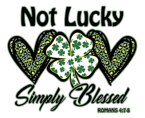 Not Lucky Simply Blessed St. Patrick's Day HTV Iron On